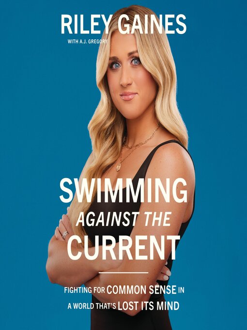 Title details for Swimming Against the Current by Riley Gaines - Available